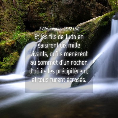 Picture 04 - 2 Chroniques 25:12 LSG - Et les fils de Juda en saisirent dix mille - Bible Verse Picture