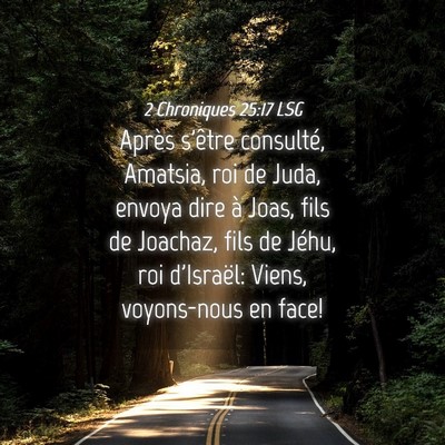 Picture 04 - 2 Chroniques 25:17 LSG - Après s'être consulté, Amatsia, roi de Juda, - Bible Verse Picture