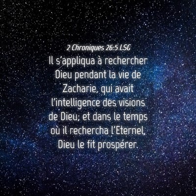 Picture 04 - 2 Chroniques 26:5 LSG - Il s'appliqua à rechercher Dieu pendant la vie - Bible Verse Picture