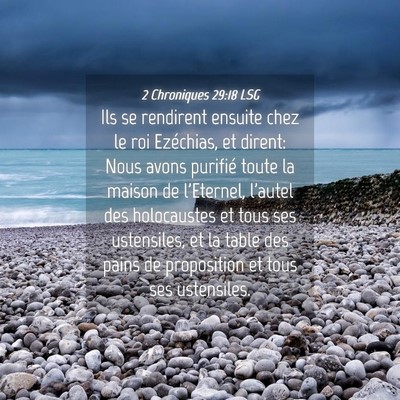 Picture 04 - 2 Chroniques 29:18 LSG - Ils se rendirent ensuite chez le roi Ezéchias, - Bible Verse Picture