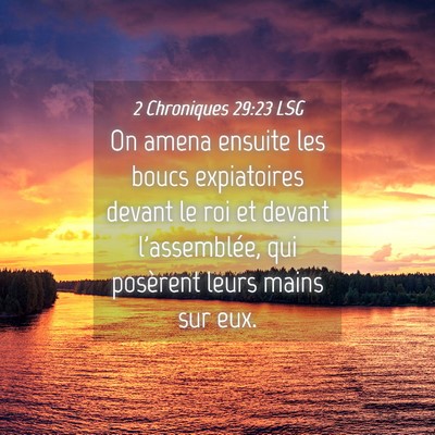 Picture 04 - 2 Chroniques 29:23 LSG - On amena ensuite les boucs expiatoires devant le - Bible Verse Picture