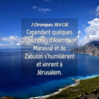 Picture 04 - 2 Chroniques 30:11 LSG - Cependant quelques hommes d'Aser, de Manassé et - Bible Verse Picture