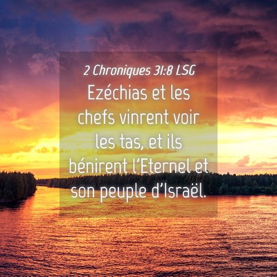 Picture 04 - 2 Chroniques 31:8 LSG - Ezéchias et les chefs vinrent voir les tas, et - Bible Verse Picture