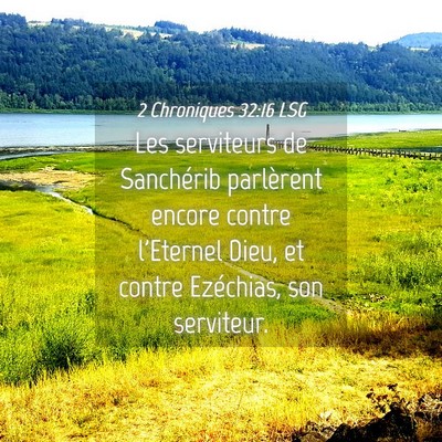Picture 04 - 2 Chroniques 32:16 LSG - Les serviteurs de Sanchérib parlèrent encore - Bible Verse Picture