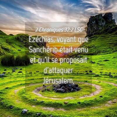 Picture 04 - 2 Chroniques 32:2 LSG - Ezéchias, voyant que Sanchérib était venu et - Bible Verse Picture