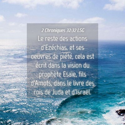Picture 04 - 2 Chroniques 32:32 LSG - Le reste des actions d'Ezéchias, et ses oeuvres - Bible Verse Picture