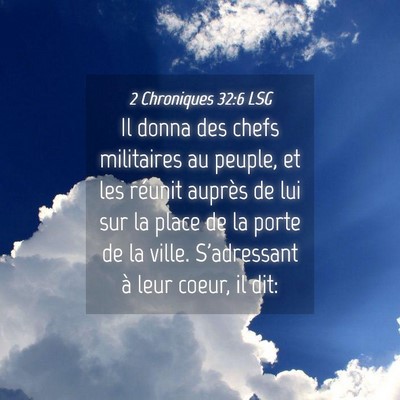 Picture 04 - 2 Chroniques 32:6 LSG - Il donna des chefs militaires au peuple, et les - Bible Verse Picture