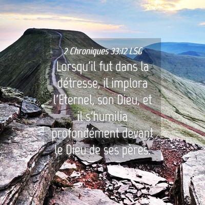 Picture 04 - 2 Chroniques 33:12 LSG - Lorsqu'il fut dans la détresse, il implora - Bible Verse Picture