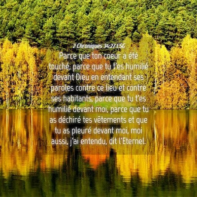 Picture 04 - 2 Chroniques 34:27 LSG - Parce que ton coeur a été touché, parce que tu - Bible Verse Picture