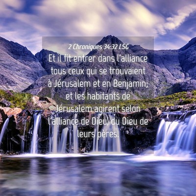 Picture 04 - 2 Chroniques 34:32 LSG - Et il fit entrer dans l'alliance tous ceux qui se - Bible Verse Picture