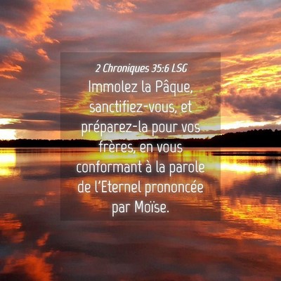 Picture 04 - 2 Chroniques 35:6 LSG - Immolez la Pâque, sanctifiez-vous, et - Bible Verse Picture