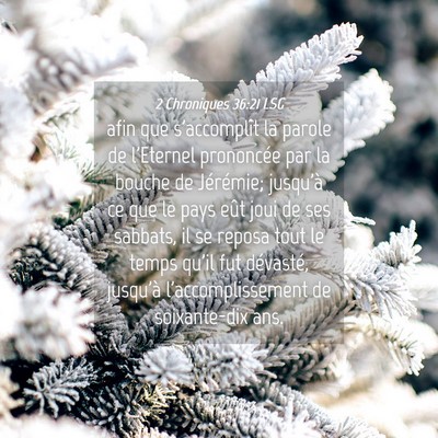 Picture 04 - 2 Chroniques 36:21 LSG - afin que s'accomplît la parole de l'Eternel - Bible Verse Picture