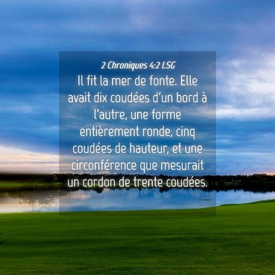 Picture 04 - 2 Chroniques 4:2 LSG - Il fit la mer de fonte. Elle avait dix coudées - Bible Verse Picture