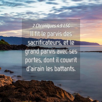 Picture 04 - 2 Chroniques 4:9 LSG - Il fit le parvis des sacrificateurs, et le grand - Bible Verse Picture