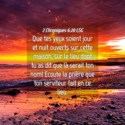 Picture 04 - 2 Chroniques 6:20 LSG - Que tes yeux soient jour et nuit ouverts sur - Bible Verse Picture