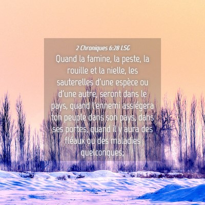 Picture 04 - 2 Chroniques 6:28 LSG - Quand la famine, la peste, la rouille et la - Bible Verse Picture