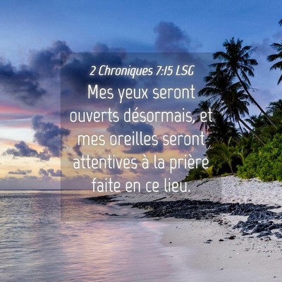Picture 04 - 2 Chroniques 7:15 LSG - Mes yeux seront ouverts désormais, et mes - Bible Verse Picture