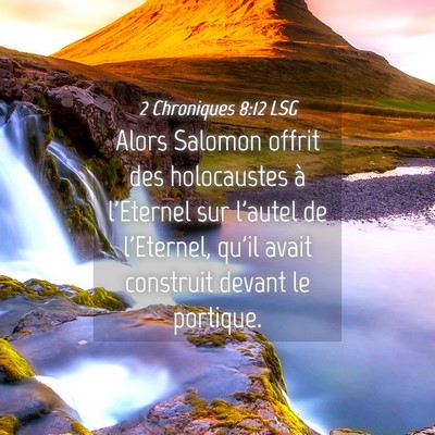 Picture 04 - 2 Chroniques 8:12 LSG - Alors Salomon offrit des holocaustes à l'Eternel - Bible Verse Picture