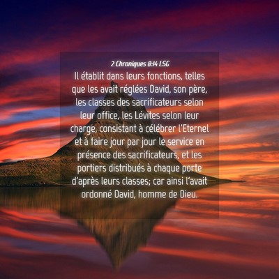 Picture 04 - 2 Chroniques 8:14 LSG - Il établit dans leurs fonctions, telles que les - Bible Verse Picture