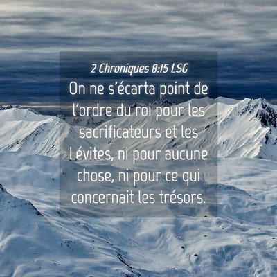Picture 04 - 2 Chroniques 8:15 LSG - On ne s'écarta point de l'ordre du roi pour les - Bible Verse Picture