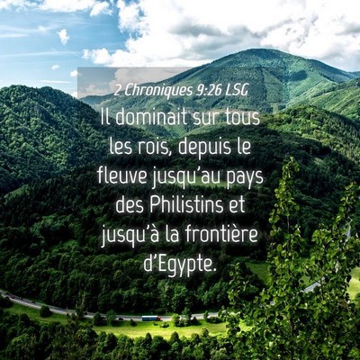 Picture 04 - 2 Chroniques 9:26 LSG - Il dominait sur tous les rois, depuis le fleuve - Bible Verse Picture