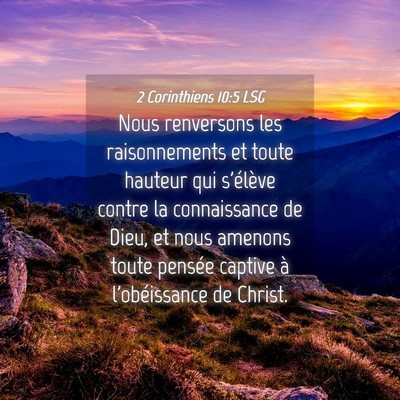 Picture 04 - 2 Corinthiens 10:5 LSG - Nous renversons les raisonnements et toute - Bible Verse Picture