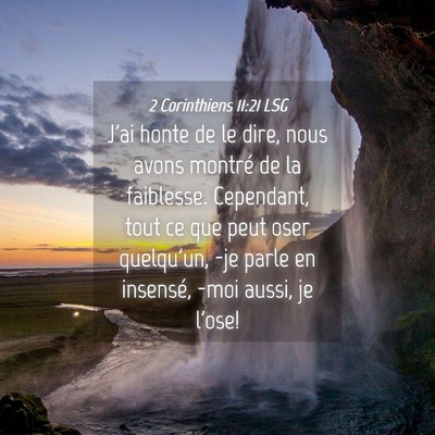 Picture 04 - 2 Corinthiens 11:21 LSG - J'ai honte de le dire, nous avons montré de la - Bible Verse Picture