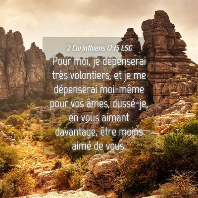 Picture 04 - 2 Corinthiens 12:15 LSG - Pour moi, je dépenserai très volontiers, et je - Bible Verse Picture
