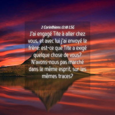 Picture 04 - 2 Corinthiens 12:18 LSG - J'ai engagé Tite à aller chez vous, et avec lui - Bible Verse Picture