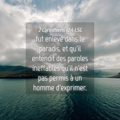Picture 04 - 2 Corinthiens 12:4 LSG - fut enlevé dans le paradis, et qu'il entendit - Bible Verse Picture