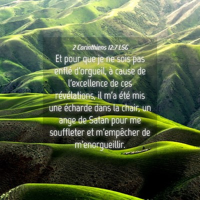 Picture 04 - 2 Corinthiens 12:7 LSG - Et pour que je ne sois pas enflé d'orgueil, à - Bible Verse Picture