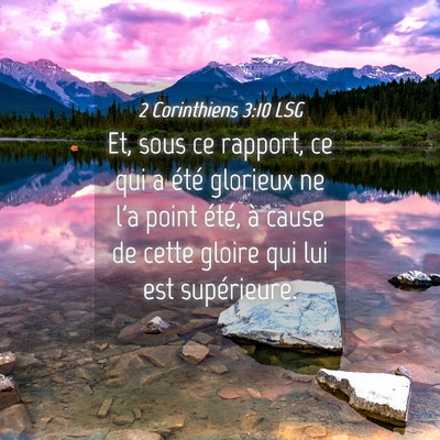 Picture 04 - 2 Corinthiens 3:10 LSG - Et, sous ce rapport, ce qui a été glorieux ne - Bible Verse Picture