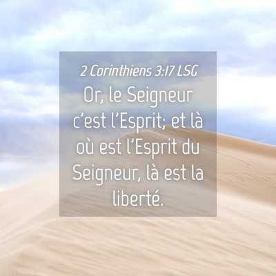 Picture 04 - 2 Corinthiens 3:17 LSG - Or, le Seigneur c'est l'Esprit; et là où est - Bible Verse Picture
