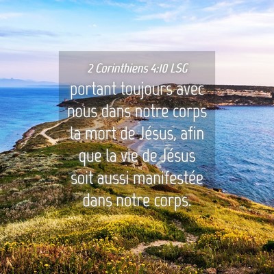 Picture 04 - 2 Corinthiens 4:10 LSG - portant toujours avec nous dans notre corps la - Bible Verse Picture