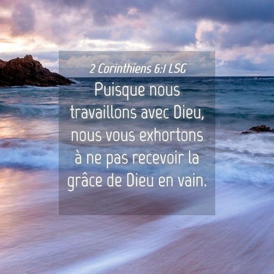 Picture 04 - 2 Corinthiens 6:1 LSG - Puisque nous travaillons avec Dieu, nous vous - Bible Verse Picture
