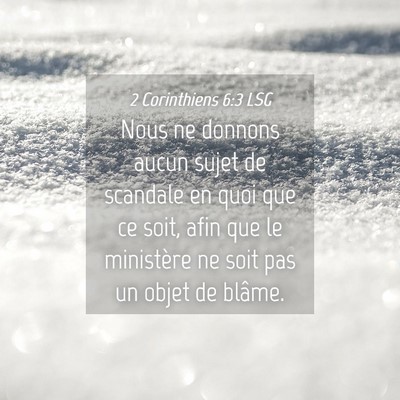 Picture 04 - 2 Corinthiens 6:3 LSG - Nous ne donnons aucun sujet de scandale en quoi - Bible Verse Picture