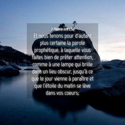 Picture 04 - 2 Pierre 1:19 LSG - Et nous tenons pour d'autant plus certaine la - Bible Verse Picture