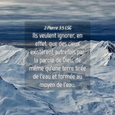 Picture 04 - 2 Pierre 3:5 LSG - Ils veulent ignorer, en effet, que des cieux - Bible Verse Picture