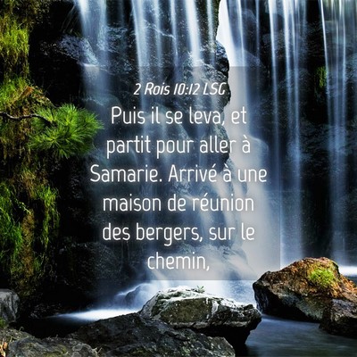 Picture 04 - 2 Rois 10:12 LSG - Puis il se leva, et partit pour aller à Samarie. - Bible Verse Picture