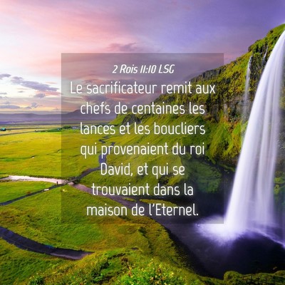 Picture 04 - 2 Rois 11:10 LSG - Le sacrificateur remit aux chefs de centaines les - Bible Verse Picture