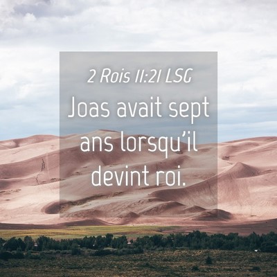 Picture 04 - 2 Rois 11:21 LSG - Joas avait sept ans lorsqu'il devint - Bible Verse Picture