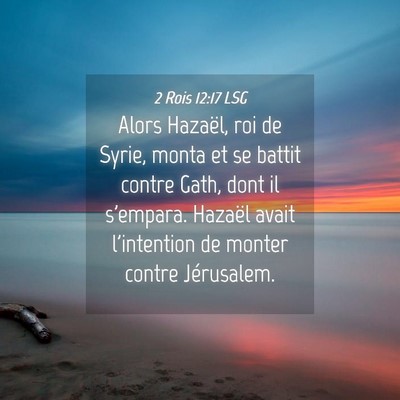 Picture 04 - 2 Rois 12:17 LSG - Alors Hazaël, roi de Syrie, monta et se battit - Bible Verse Picture