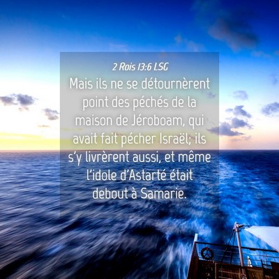 Picture 04 - 2 Rois 13:6 LSG - Mais ils ne se détournèrent point des péchés - Bible Verse Picture