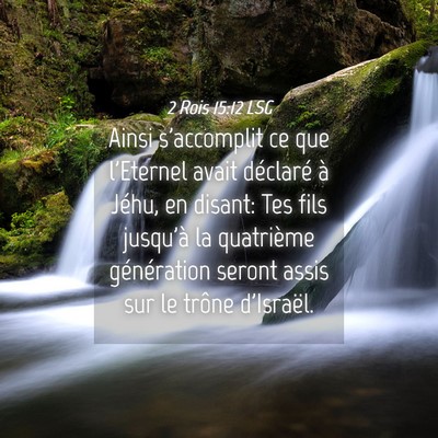 Picture 04 - 2 Rois 15:12 LSG - Ainsi s'accomplit ce que l'Eternel avait - Bible Verse Picture