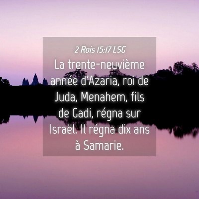 Picture 04 - 2 Rois 15:17 LSG - La trente-neuvième année d'Azaria, roi de Juda, - Bible Verse Picture