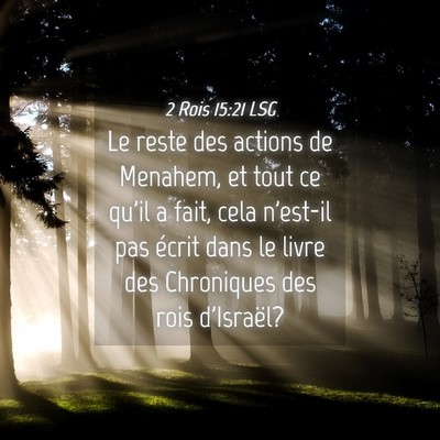 Picture 04 - 2 Rois 15:21 LSG - Le reste des actions de Menahem, et tout ce qu'il - Bible Verse Picture