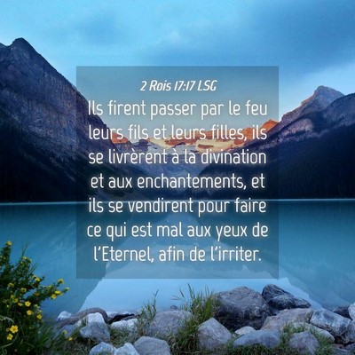 Picture 04 - 2 Rois 17:17 LSG - Ils firent passer par le feu leurs fils et leurs - Bible Verse Picture