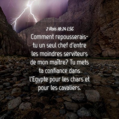 Picture 04 - 2 Rois 18:24 LSG - Comment repousserais-tu un seul chef d'entre les - Bible Verse Picture