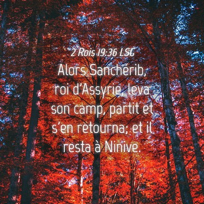 Picture 04 - 2 Rois 19:36 LSG - Alors Sanchérib, roi d'Assyrie, leva son camp, - Bible Verse Picture