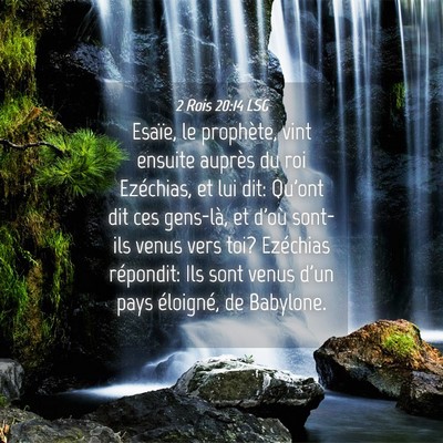 Picture 04 - 2 Rois 20:14 LSG - Esaïe, le prophète, vint ensuite auprès du roi - Bible Verse Picture